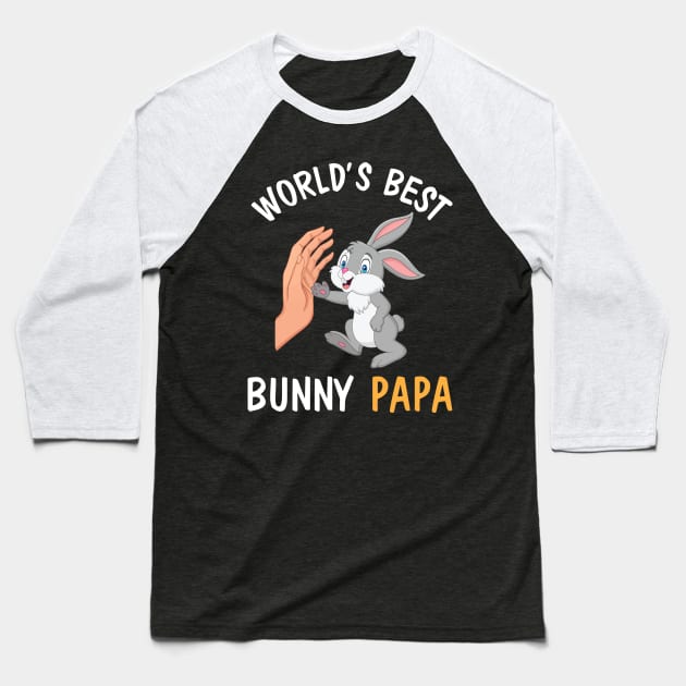 I And Bunny Hands Happy Easter Day World's Best Bunny Papa Baseball T-Shirt by joandraelliot